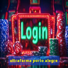 ultrafarma porto alegre