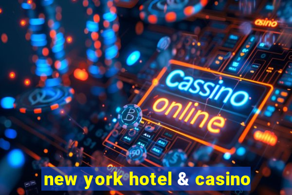 new york hotel & casino