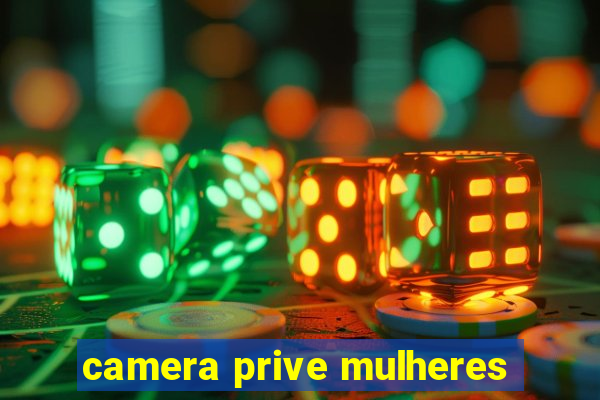 camera prive mulheres