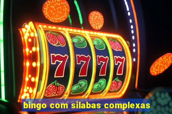 bingo com silabas complexas