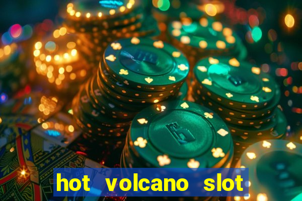 hot volcano slot free play