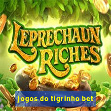 jogos do tigrinho bet