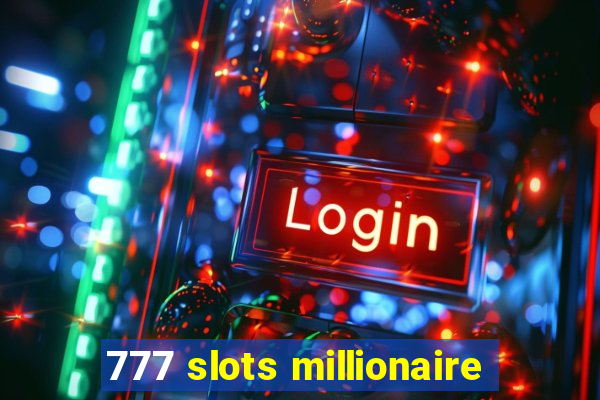 777 slots millionaire