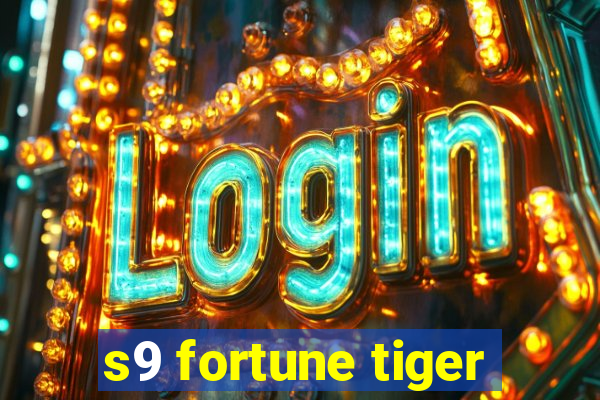 s9 fortune tiger