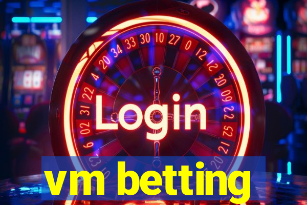 vm betting