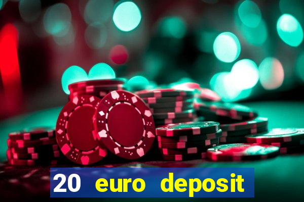 20 euro deposit casino ireland