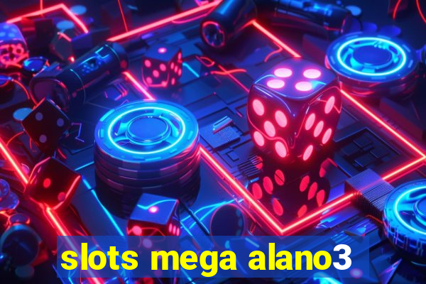 slots mega alano3