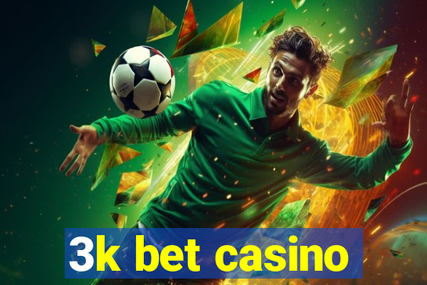 3k bet casino