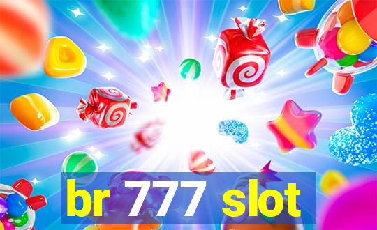 br 777 slot