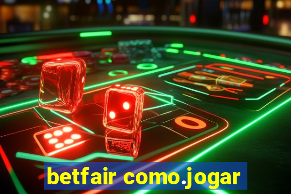 betfair como.jogar