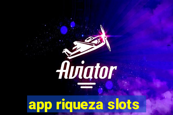 app riqueza slots