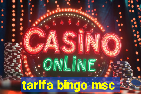 tarifa bingo msc