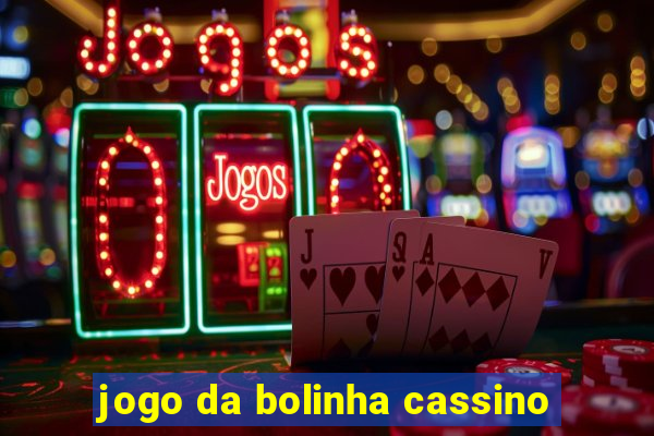 jogo da bolinha cassino