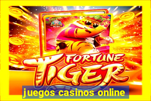 juegos casinos online