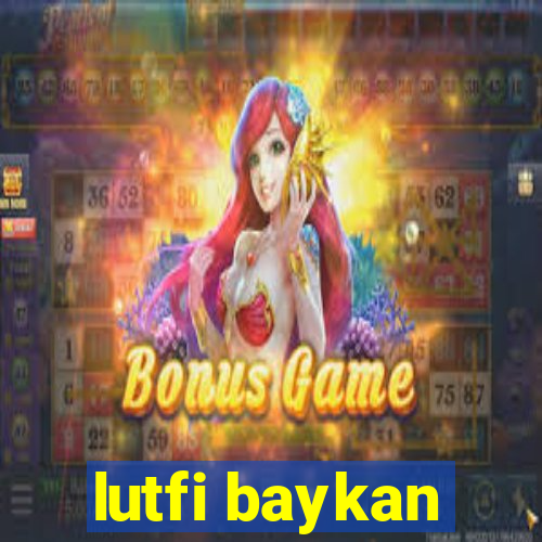 lutfi baykan