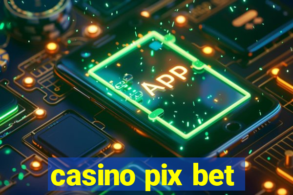 casino pix bet