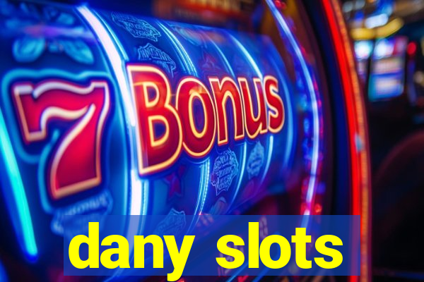 dany slots