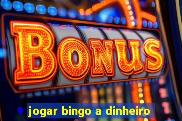 jogar bingo a dinheiro