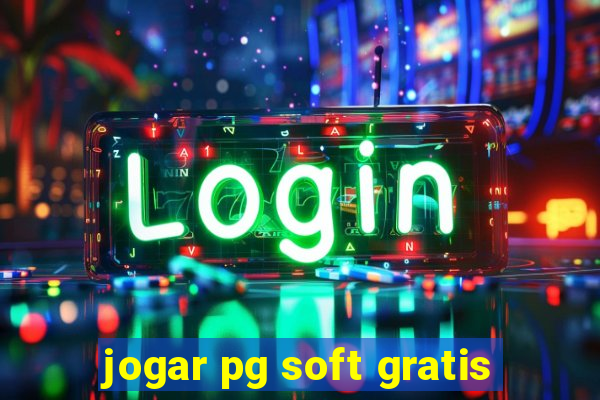 jogar pg soft gratis