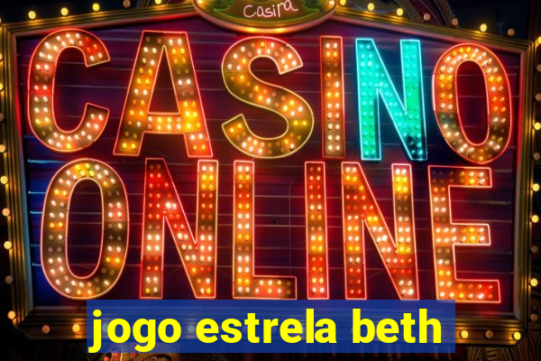 jogo estrela beth