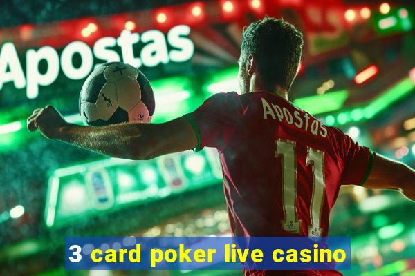 3 card poker live casino