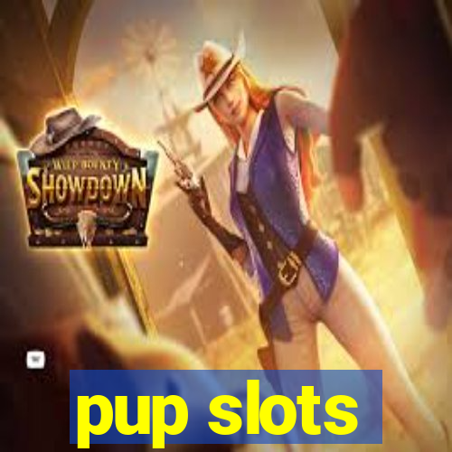 pup slots