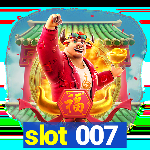 slot 007