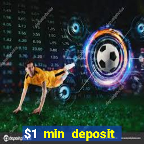 $1 min deposit online casino