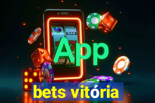 bets vitória