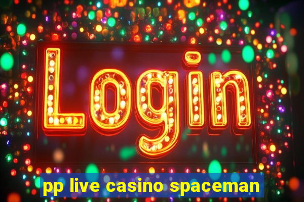 pp live casino spaceman