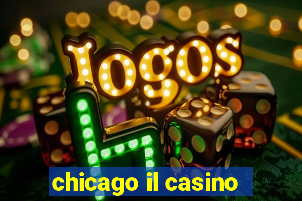 chicago il casino