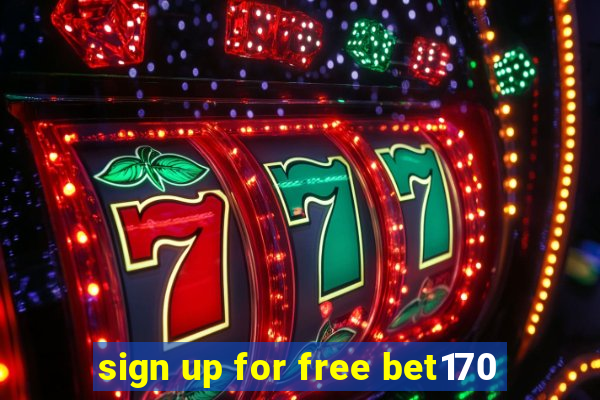 sign up for free bet170