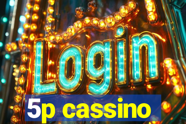 5p cassino