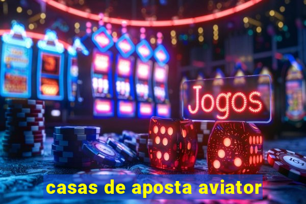 casas de aposta aviator