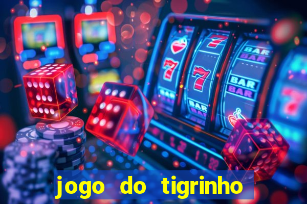 jogo do tigrinho da cadeia