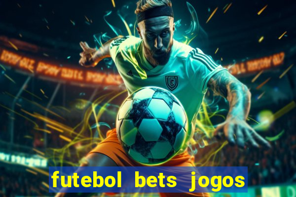 futebol bets jogos de hoje