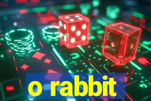 o rabbit