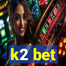 k2 bet