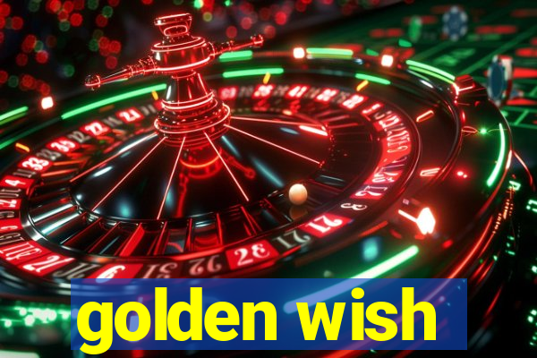 golden wish