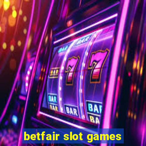 betfair slot games