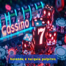 holanda x turquia palpites