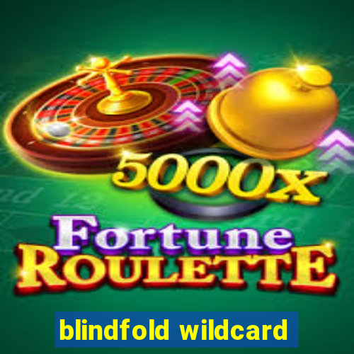 blindfold wildcard