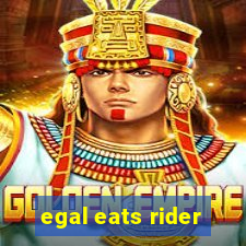 egal eats rider