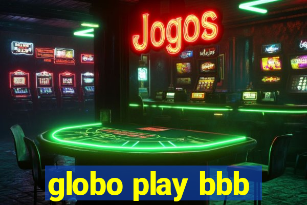 globo play bbb