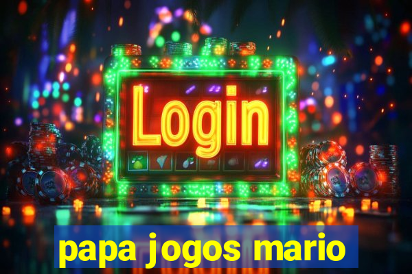 papa jogos mario