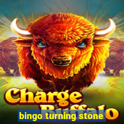 bingo turning stone