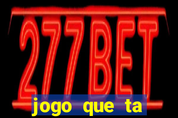 jogo que ta pagando de verdade