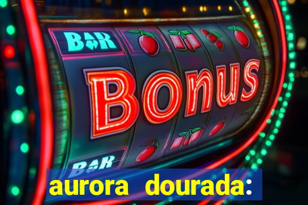 aurora dourada: retorno pdf