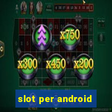 slot per android