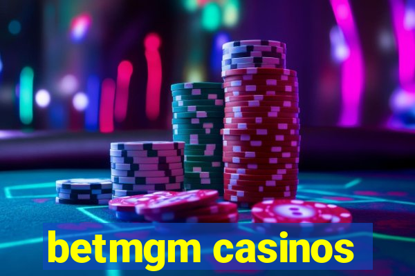 betmgm casinos